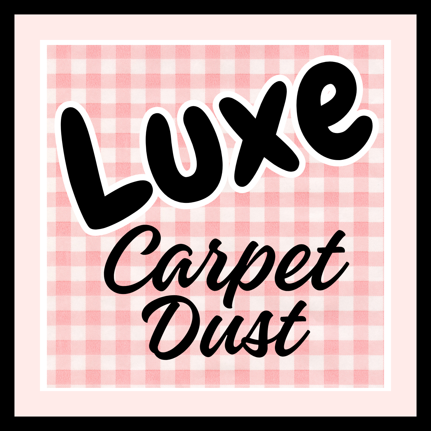 Luxe Carpet Dust