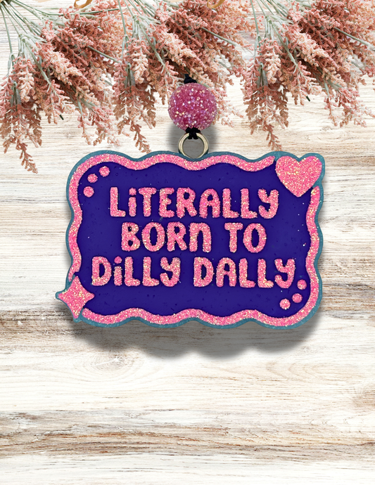 Freshie Literally Born To Dilly Dally Purple Pink