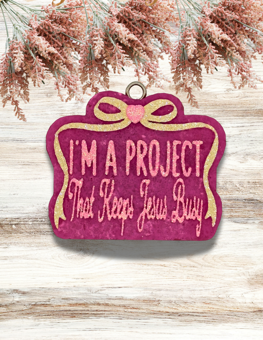 Freshie I'm A Project That Keeps Jesus Busy Pink